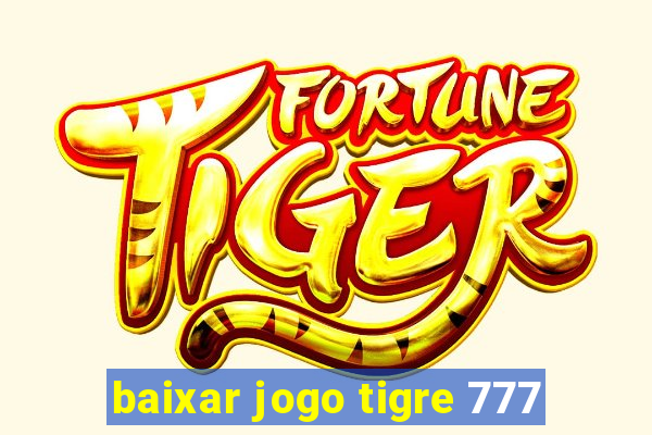 baixar jogo tigre 777